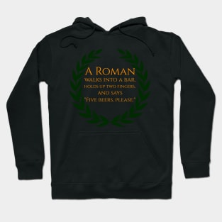 A Roman walks into a bar Hoodie